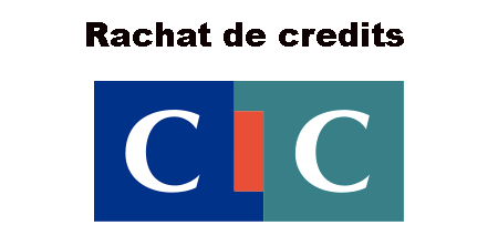 Rachat de credits CIC 